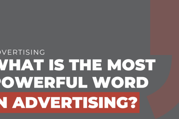 What is the most powerful word in advertising