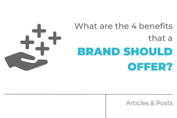 What are the 4 benefits that a brand should offer