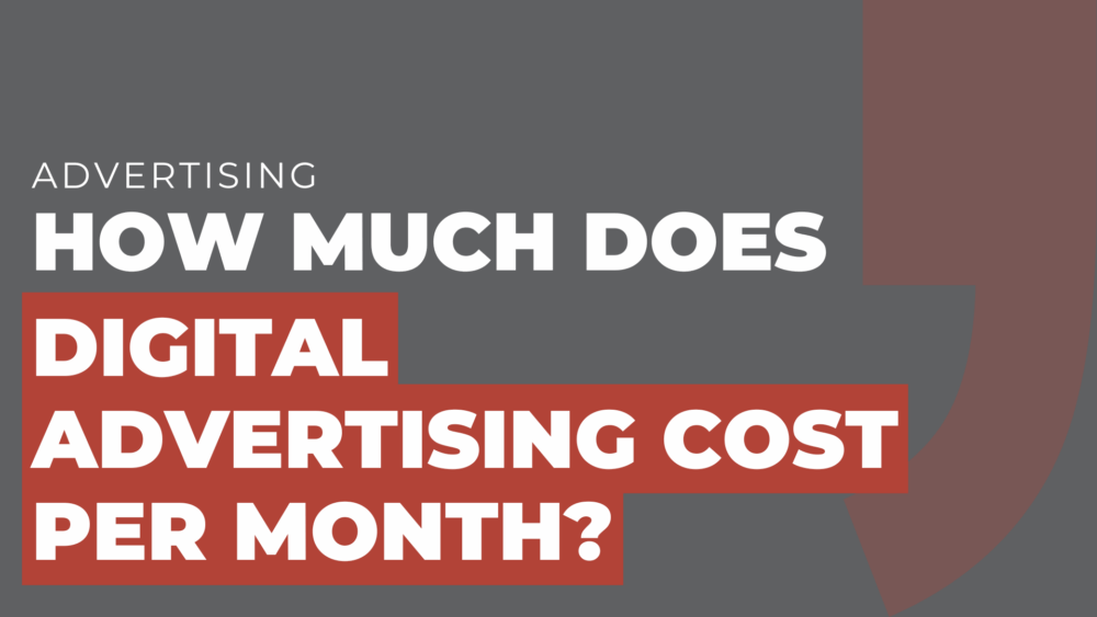 How much does digital advertising cost per month