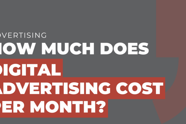 How much does digital advertising cost per month