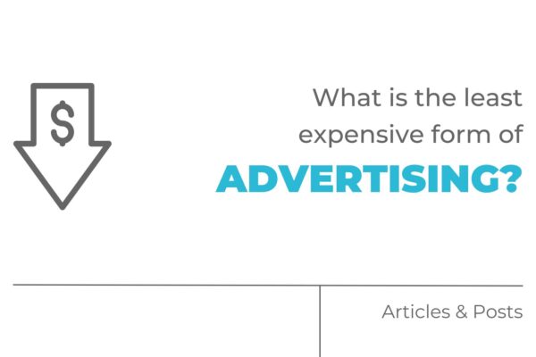 What is the least expensive form of advertising