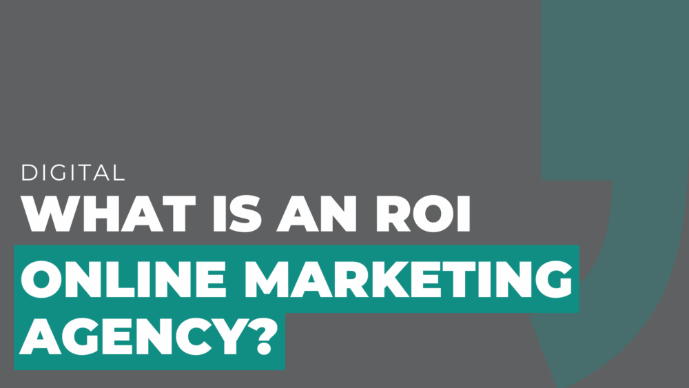 What is an ROI online marketing agency
