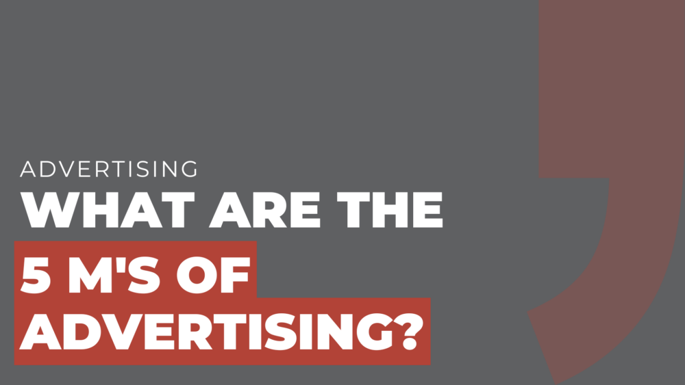 what are the 5 M's of advertising