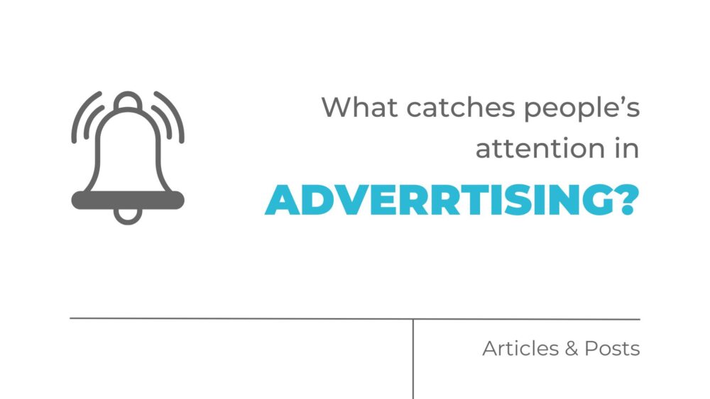 What catches people's attention in advertising