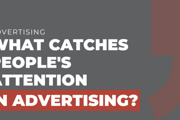 What catches people's attention in advertising?