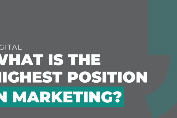 What is the highest position in marketing