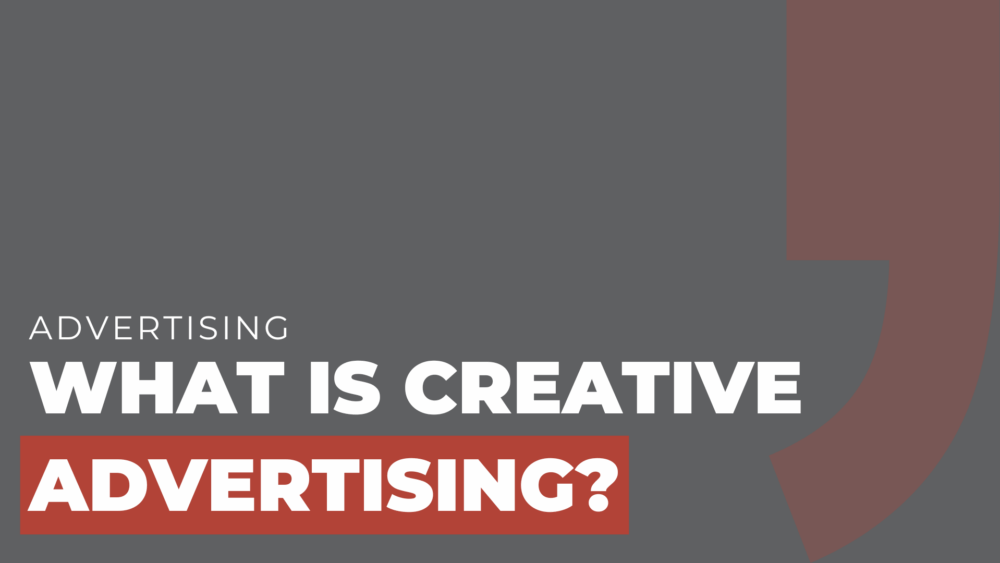 What is creative advertising