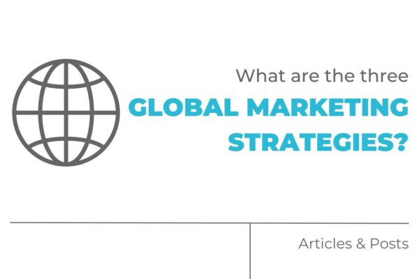 What are the 3 global marketing strategies