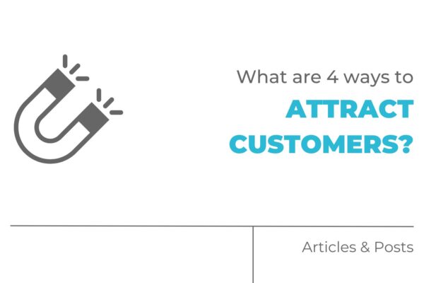 What are 4 ways to attract customers