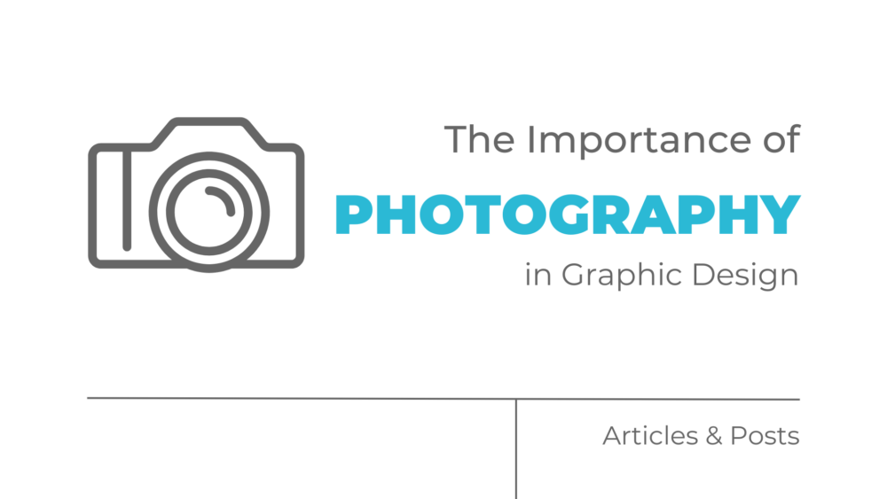 The Importance of Photography in Graphic Design