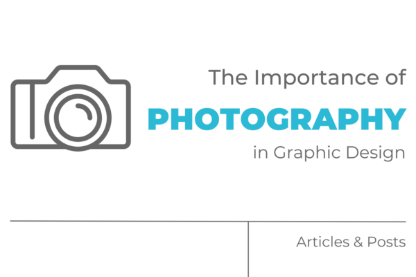 The Importance of Photography in Graphic Design