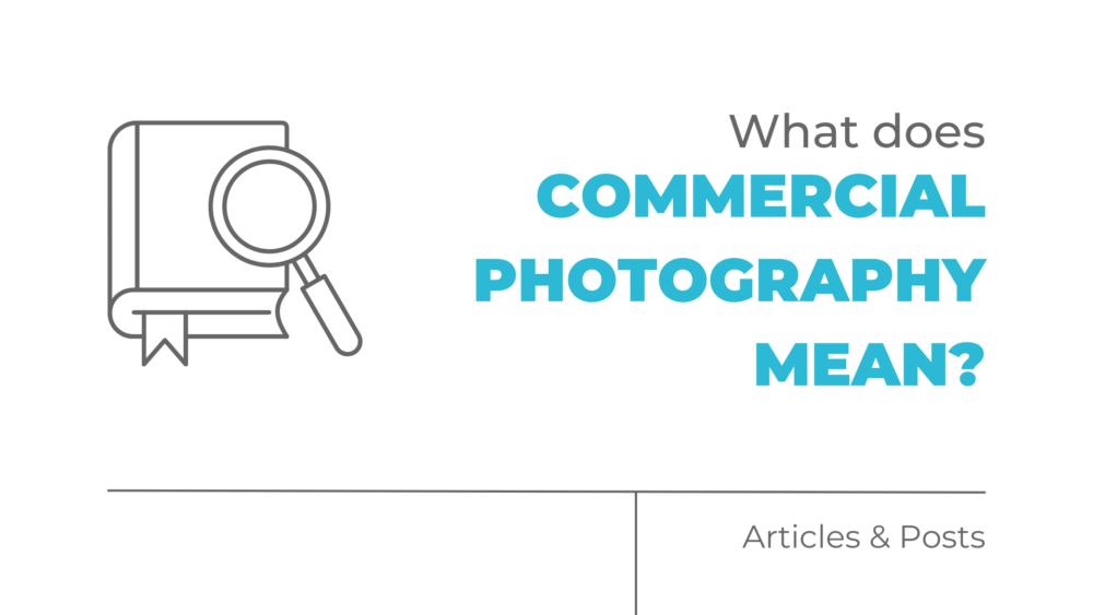 What Does Commercial Photography Mean