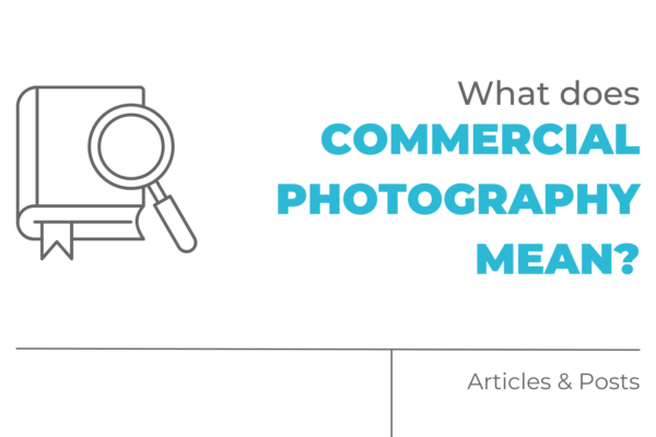 What Does Commercial Photography Mean