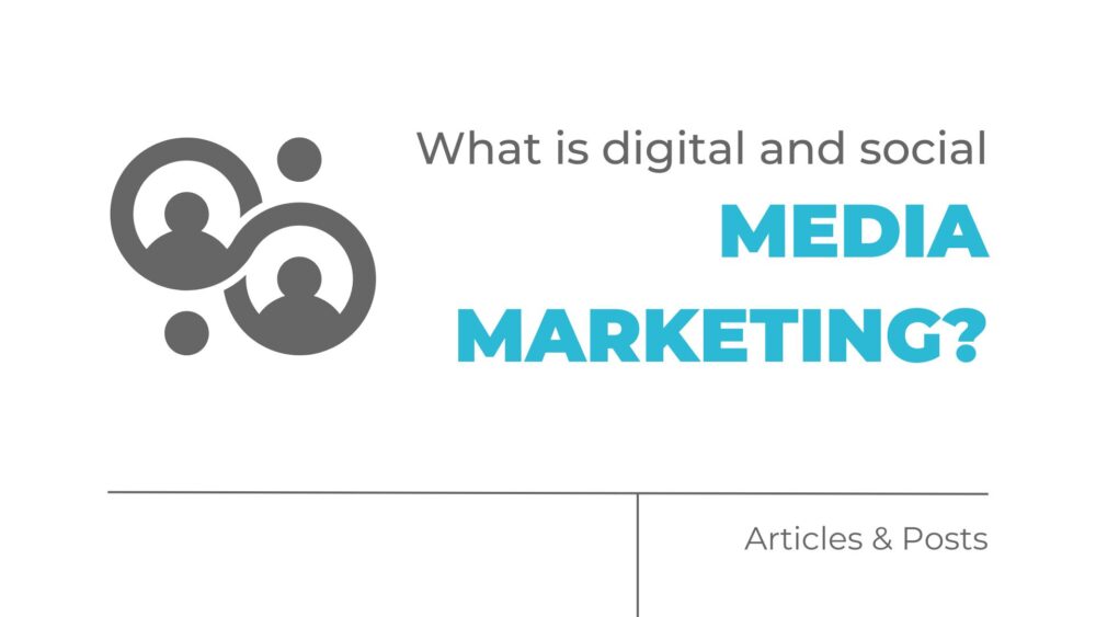 what is digital and social media marketing