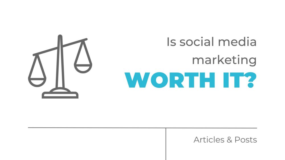 is social media marketing worth it