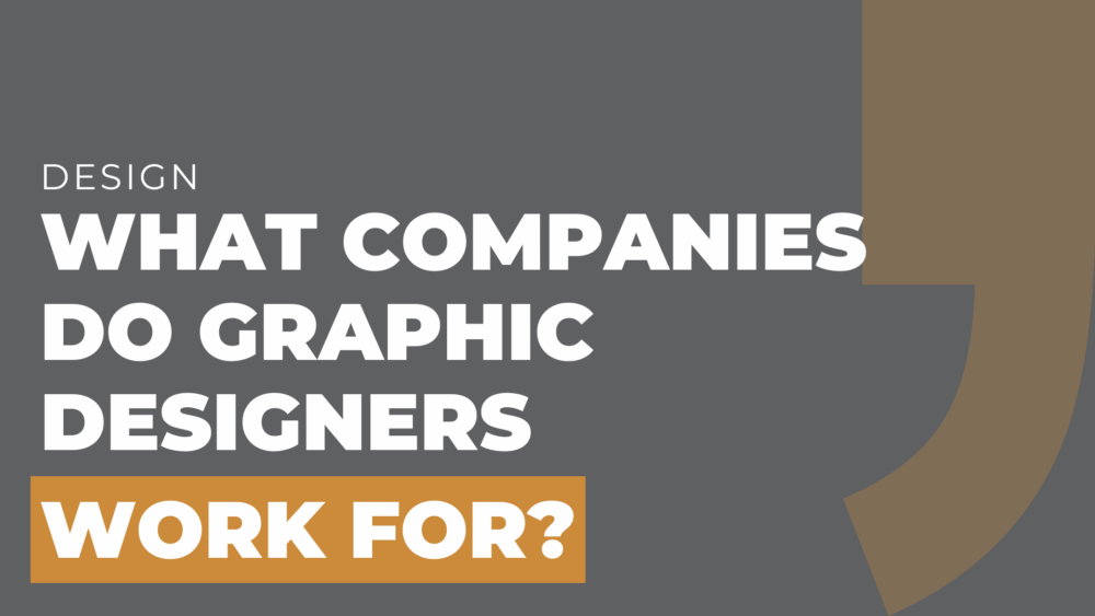 What Companies do Graphic Designers Work for
