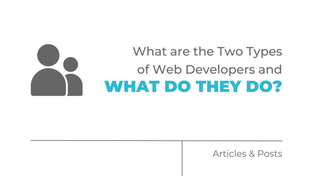 what are the two types of web developers and what do they do