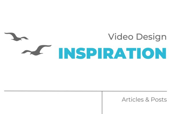 video design inspiration