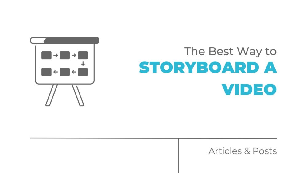 The Best Way to Storyboard a Video