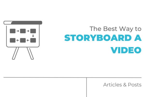 The Best Way to Storyboard a Video