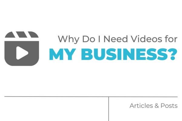 Why Do I Need Videos for My Business