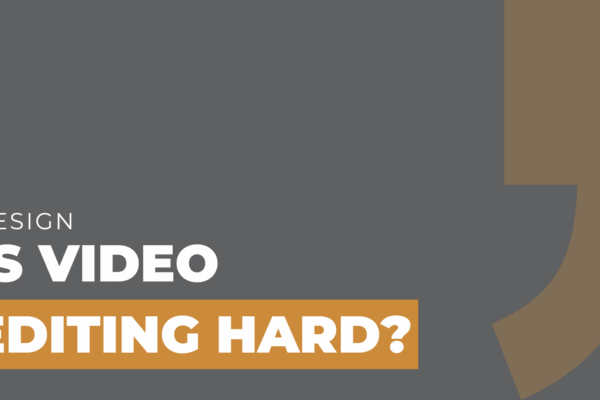 is video editing hard