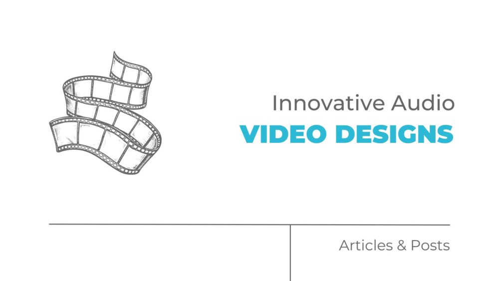 innovative audio video designs