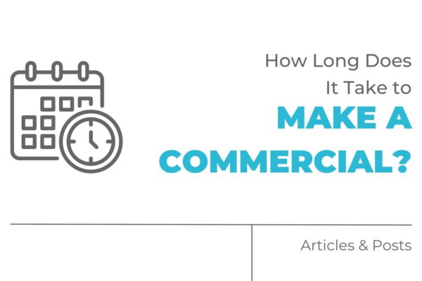 how long does it take to make a commercial