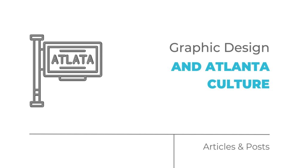 Graphic Design and Atlanta Culture