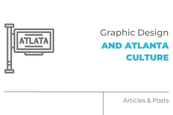 Graphic Design and Atlanta Culture