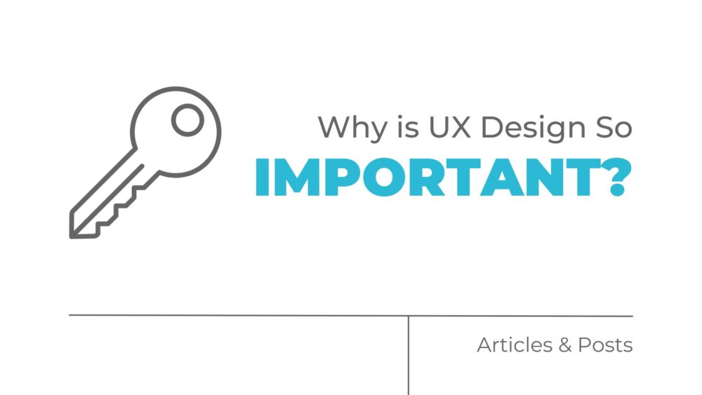 why is ux design so important