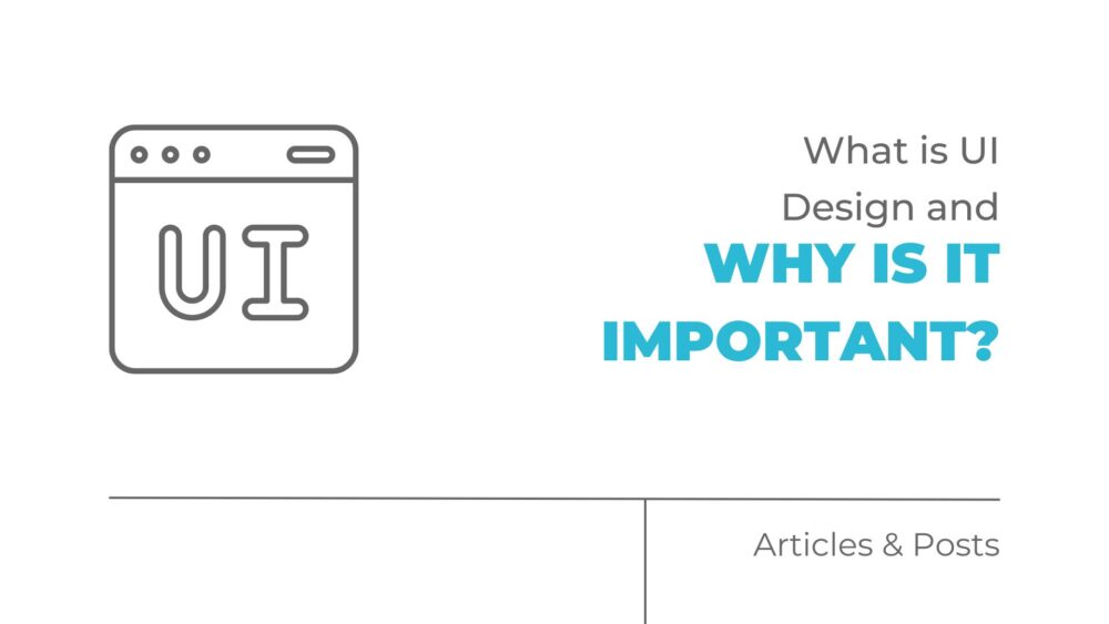 what is ui design and why is it important