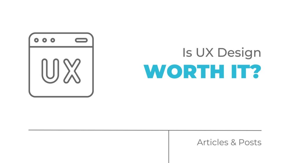 is ux design worth it