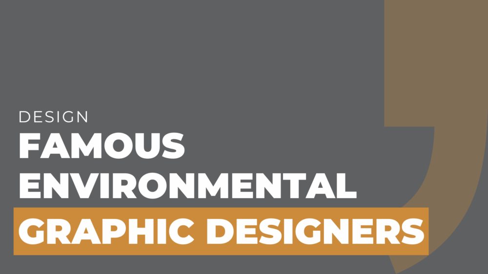 famous environmental graphic designers