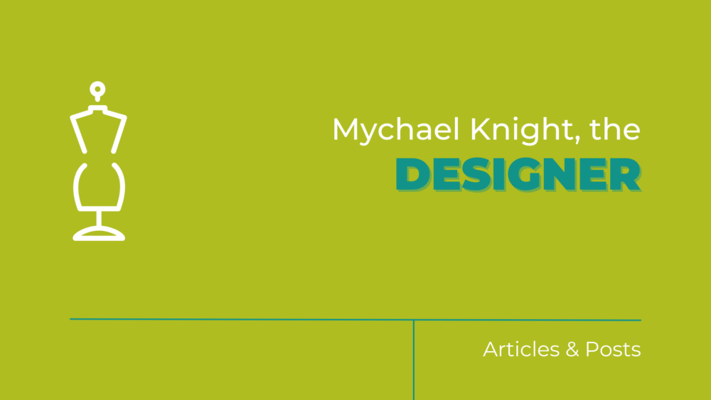 mychael knight designer