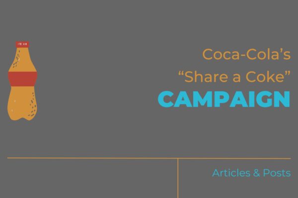 Coca-Cola’s “Share a Coke” Campaign