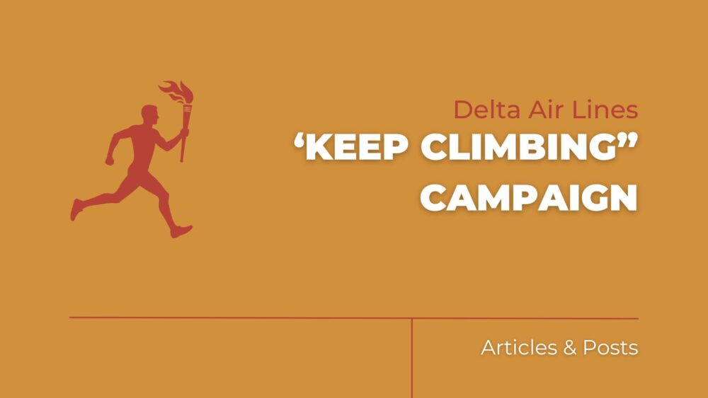 Delta Air Lines’ “Keep Climbing” Campaign