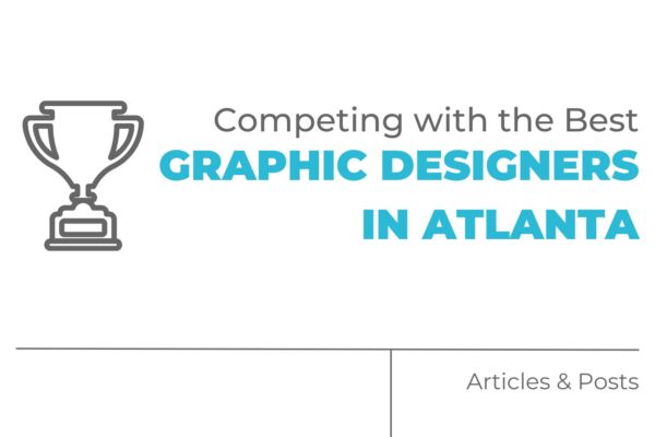 Competing with the Best Graphic Designers in Atlanta