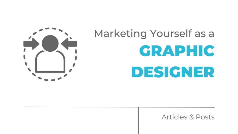 Marketing Yourself as a Graphic Designer