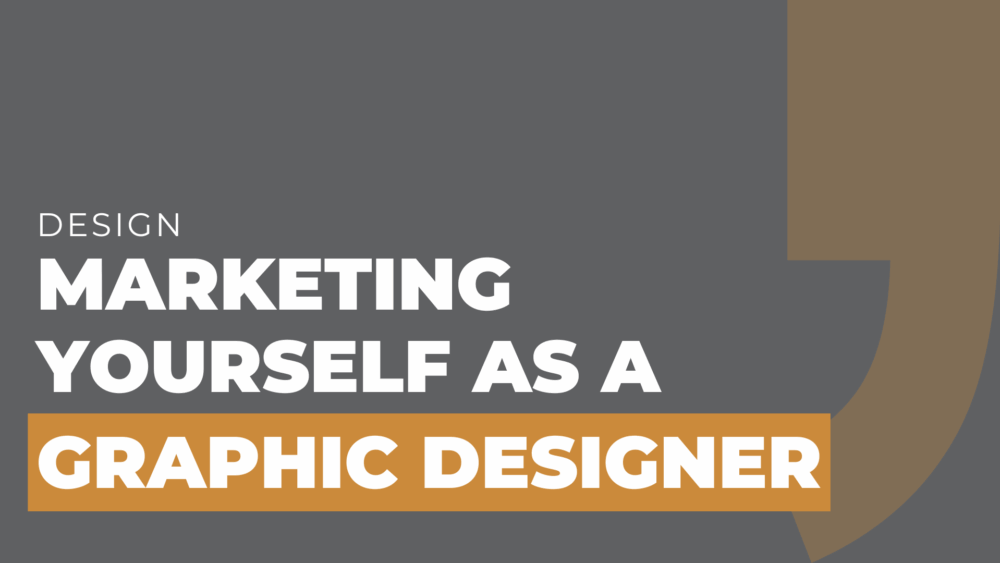 Marketing Yourself as a Graphic Designer