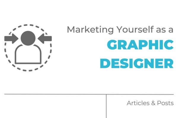 Marketing Yourself as a Graphic Designer