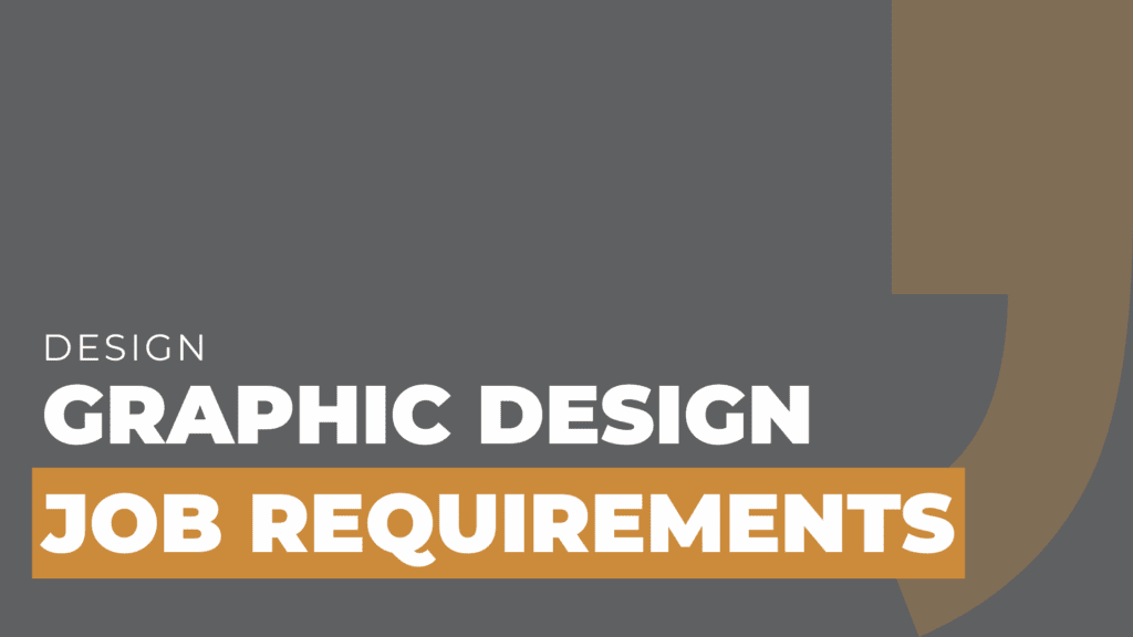 Graphic Design Job Requirements
