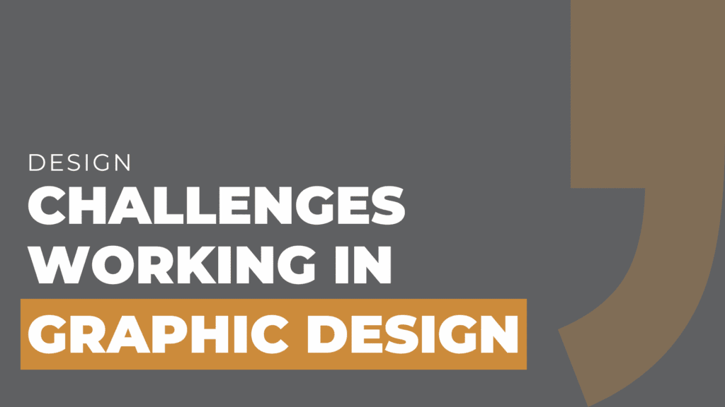 Challenges Working in Graphic Design