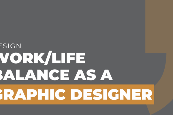 WorkLife Balance as a Graphic Designer