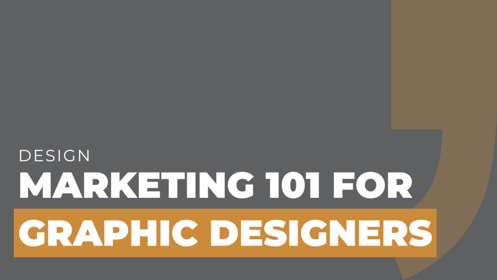 Marketing 101 for Graphic Designers