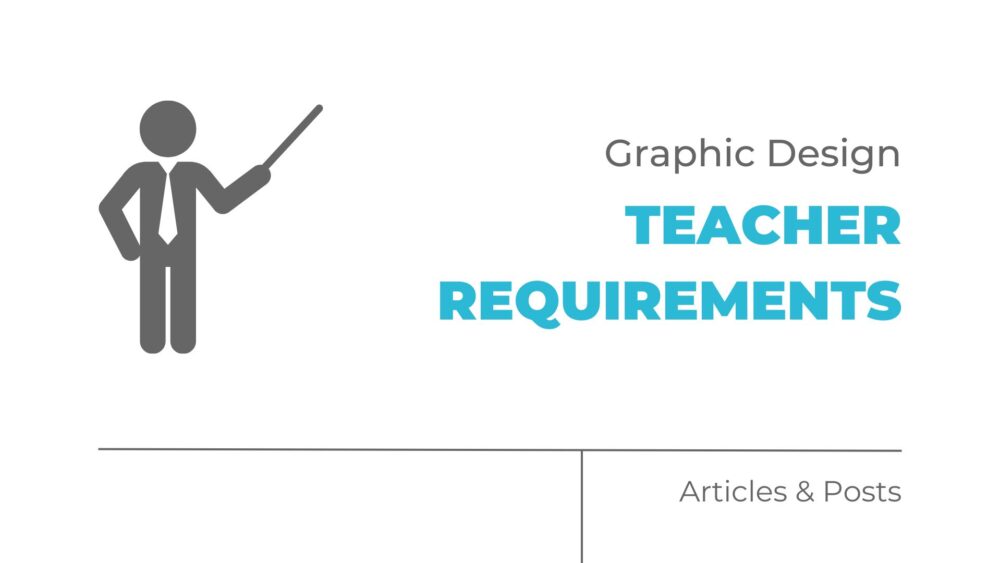 graphic design teacher requirements