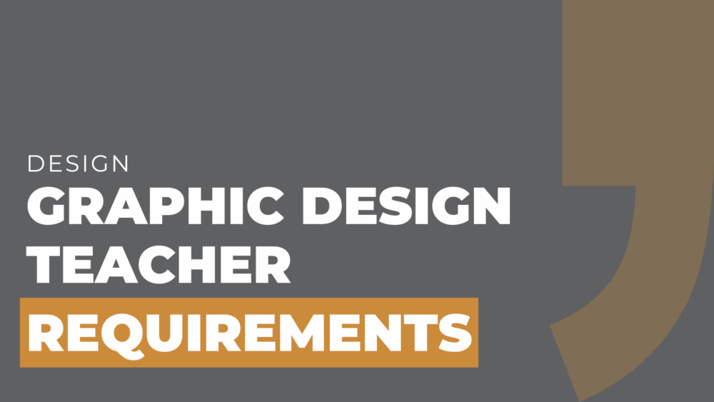 graphic design teacher requirements