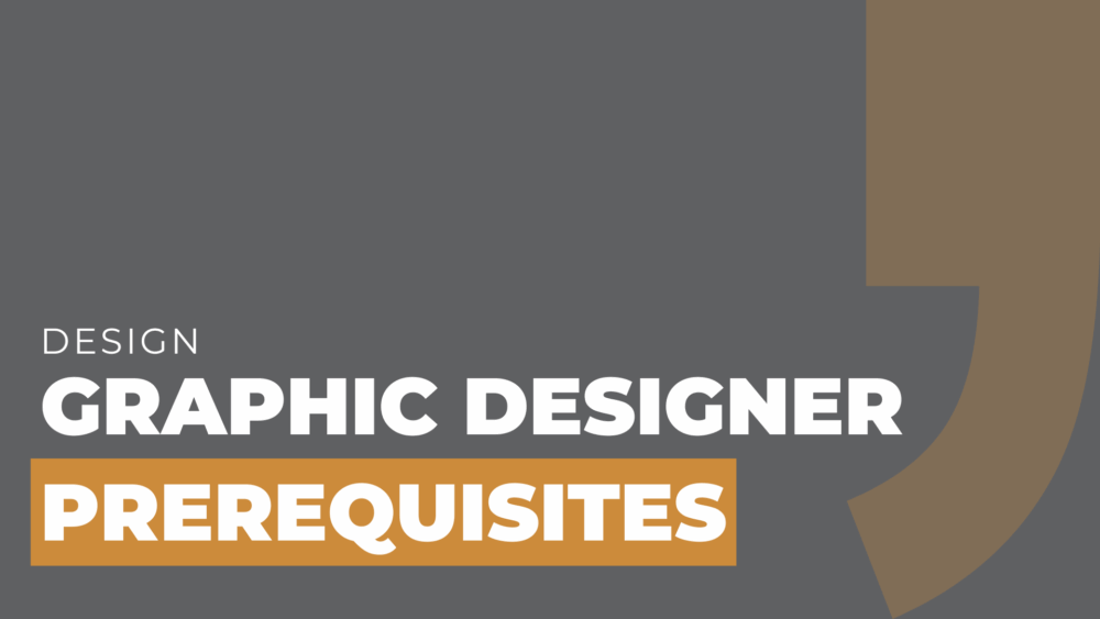 graphic designer prerequisites