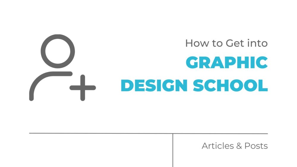 how to get into graphic design school