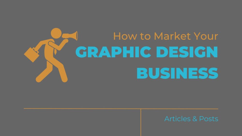 how to market your graphic design business